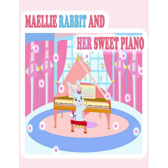 Maellie Rabbit and Her Sweet Piano, (Paperback)