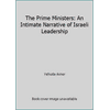 The Prime Ministers: An Intimate Narrative of Israeli Leadership [Paperback - Used]