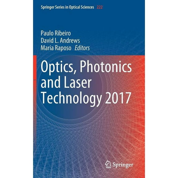 Springer Optical Sciences Optics, Photonics and Laser Technology 2017, Book 222, (Hardcover)