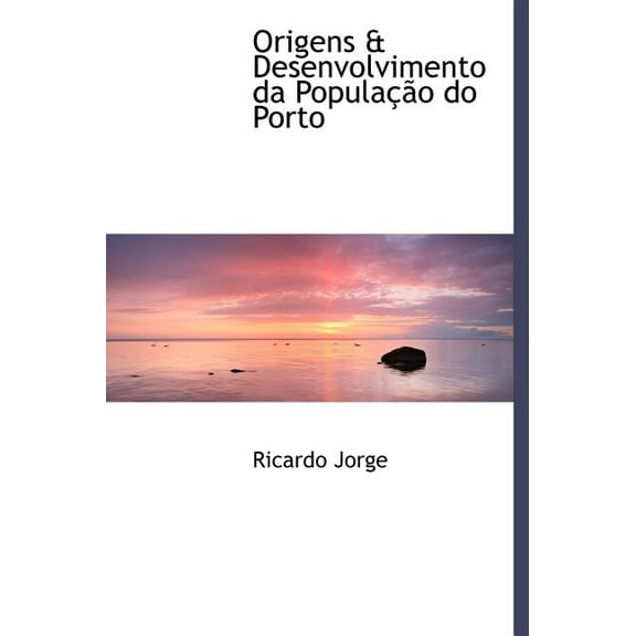 Origens & Desenvolvimento Da Popula O Do Porto (Hardcover)