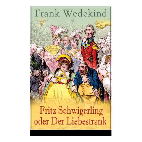 Fritz Schwigerling oder Der Liebestrank: Schwank in drei AufzÃ¼gen, (Paperback)