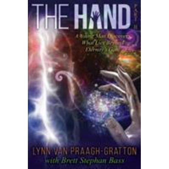 Pre-Owned The Hand: A Young Man Discovers What Lies Beyond Eternity's Gate (Part II) (Paperback) 1457557916 9781457557910