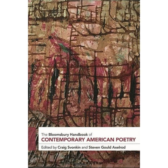 Bloomsbury Handbooks The Bloomsbury Handbook of Contemporary American Poetry, (Hardcover)