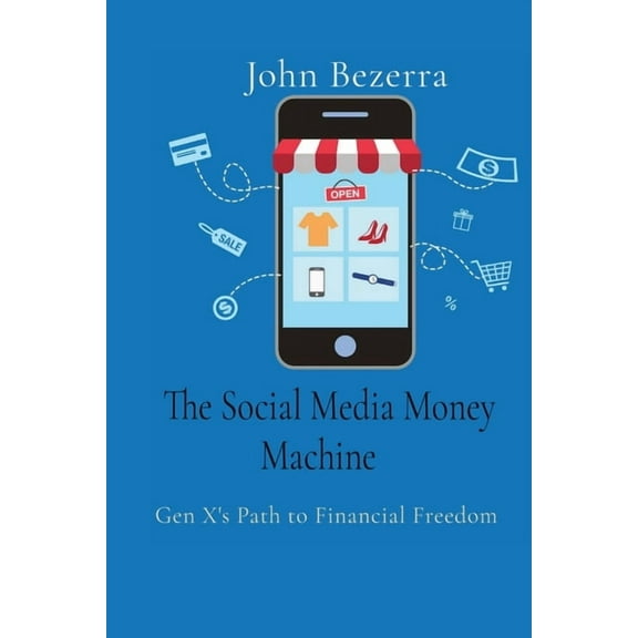 John Bezerra: Gen X's Path to Financial Freedom, (Paperback)