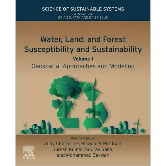 Science of Sustainable Systems Water, Land, and Forest Susceptibility and Sustainability: Geospatial Approaches and Modeling, (Paperback)