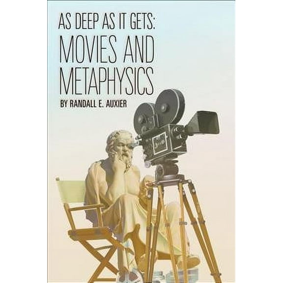 As Deep as It Gets: Movies and Metaphysics (Paperback)