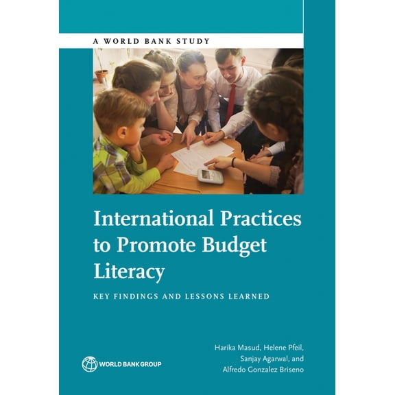 World Bank Studies International Practices to Promote Budget Literacy: Key Findings and Lessons Learned, (Paperback)