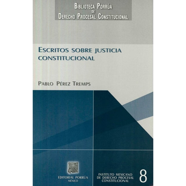 Libro Escritos Sobre Justicia Constitucional Tapa Blanda, Autor Editorial Porrua, Editorial Porrua Porrua 9789700755861