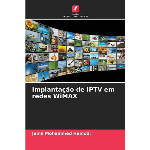 Implantação de IPTV em redes WiMAX, (Paperback)