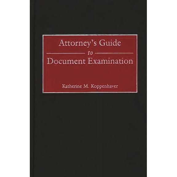 Attorney's Guide to Document Examination, (Hardcover)