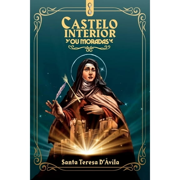 Castelo Interior: ou moradas, (Paperback)