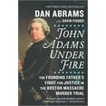 thumbnail image 2 of John Adams under Fire: The Founding Father's Fight for Justice in the Boston Massacre Murder Trial (Paperback), 2 of 2