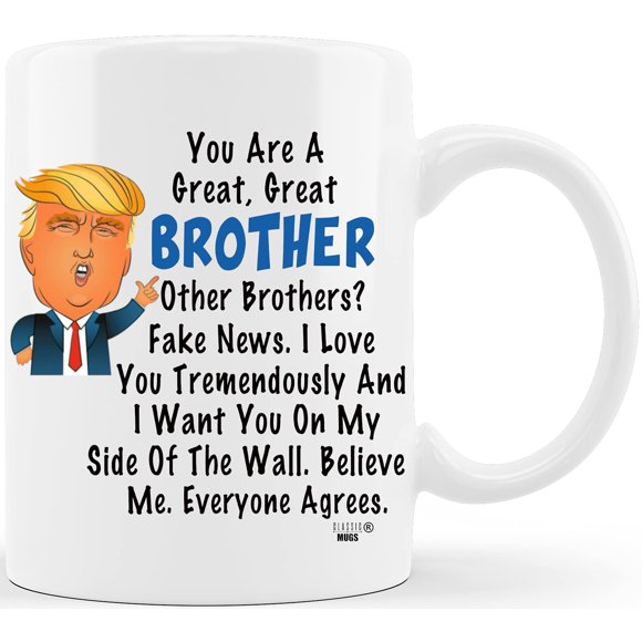 CLASSIC MUGS Donald Trump Terrific Brother Fun Brother Coffee Mug Cup Graduation Gag Gifts for Brother Bro Men Him Guy from Sister Mom Dad Friend Funny Gift for Brother for Christmas Birthday
