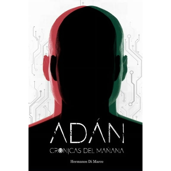 Adán: Crónicas del mañana I (Paperback) by Hermanos Di Marco