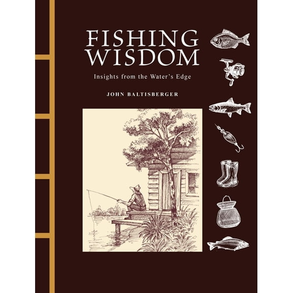 Fishing Wisdom: Insights from the Water's Edge, (Hardcover)