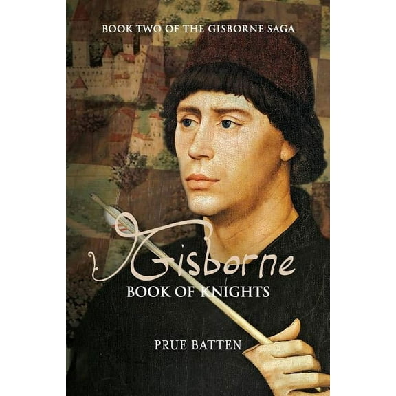 Gisborne Saga Gisborne: Book of Knights, Book 2, (Paperback)
