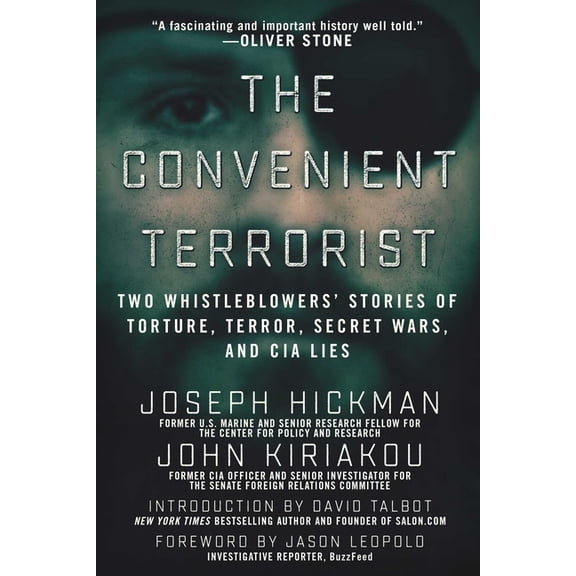 The Convenient Terrorist: Two Whistleblowers' Stories of Torture, Terror, Secret Wars, and CIA Lies, (Hardcover)