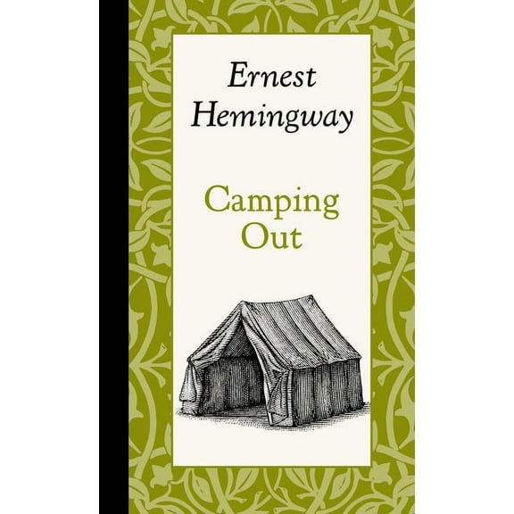 Camping Out (Hardcover) by Ernest Hemingway