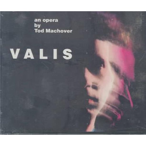 Tod Machover Valis: un Opéra de Tod Machover CD