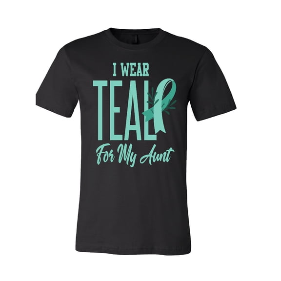 I Wear Teal for My Aunt (Cancer Ribbon) T-Shirt