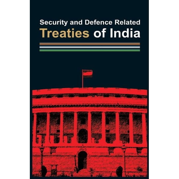 Security and Defence Related Treaties of India (Hardcover)