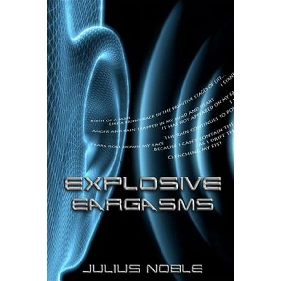 Explosive Eargasms: Explosive Eargasms (Paperback)