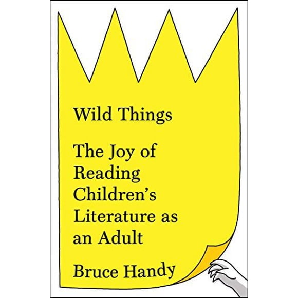 Wild Things: The Joy of Reading Children's Literature as an Adult