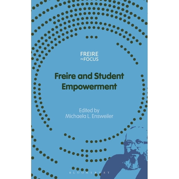 Freire in Focus Freire and Student Empowerment, (Paperback)