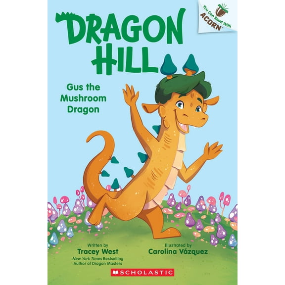 Dragon Hill Gus the Mushroom Dragon: An Acorn Book (Dragon Hill #2): Volume 2, (Paperback)