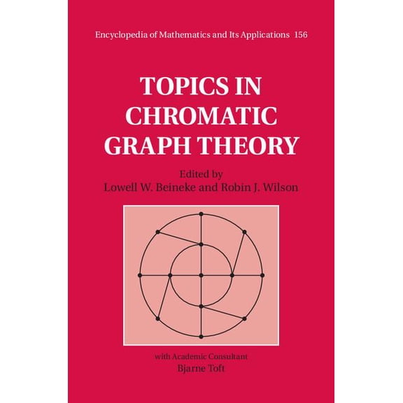 Encyclopedia of Mathematics and Its Applications: Topics in Chromatic Graph Theory (Series #156) (Hardcover)