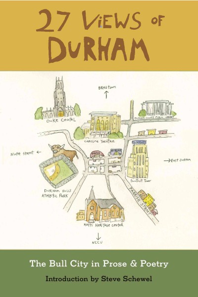 27 Views of Durham: The Bull City in Prose & Poetry (Paperback) by Steve Schewel, Ariel Dorfman, Clyde Edgerton