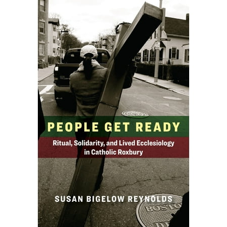 UPC: 9781531502010 | Catholic Practice in the Americas: People Get Ready: Ritual  Solidarity  and Lived Ecclesiology in Catholic Roxbury (Paperback)