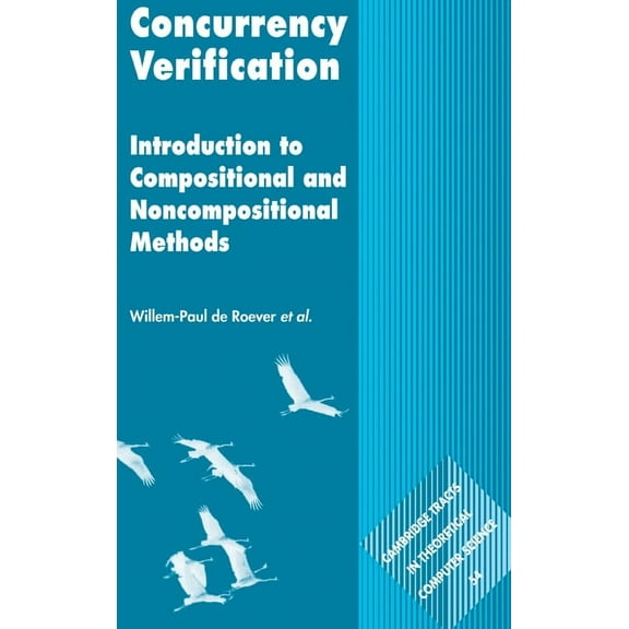 Cambridge Tracts in Theoretical Computer Concurrency Verification: Introduction to Compositional and Non-Compositional Methods, Book 54, (Hardcover)