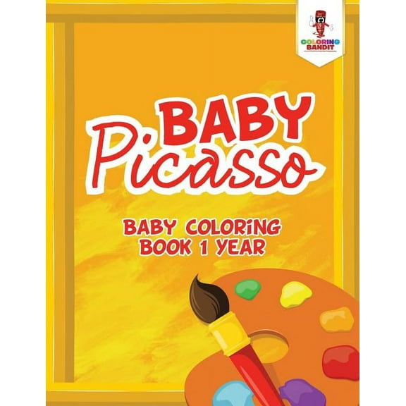 Baby Picasso: Baby Coloring Book 1 Year, (Paperback)
