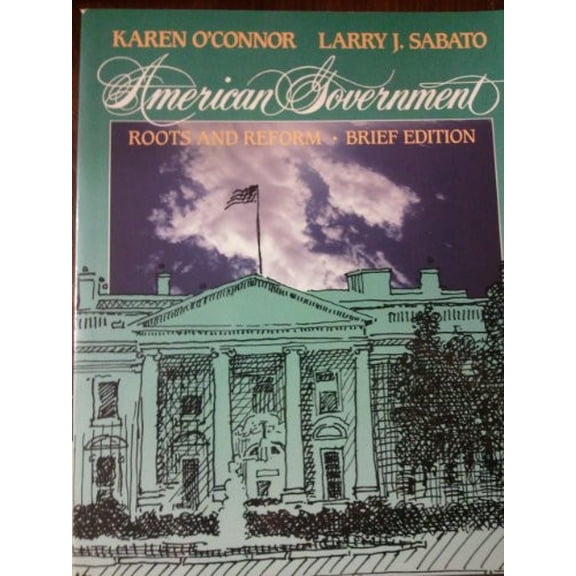 Pre-Owned American Government: Roots and Reform Paperback