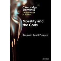 Elements in the Psychology of Religion Morality and the Gods, (Paperback)
