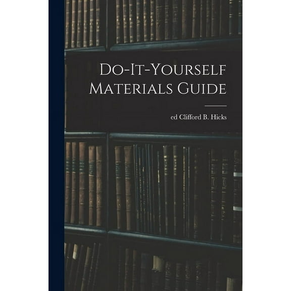 Do-it-yourself Materials Guide, (Paperback)