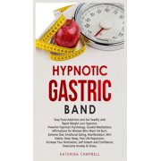 Hypnotic Gastric Band: Stop Food Addiction and Eat Healthy with Rapid Weight Loss Hypnosis. Powerful Hypnosis Psychology