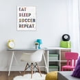 thumbnail image 2 of Stupell Industries Eat Sleep Soccer Repeat Quotes and Sayings Painting White Framed Art Print Wall Art, 24 x 30, 2 of 8