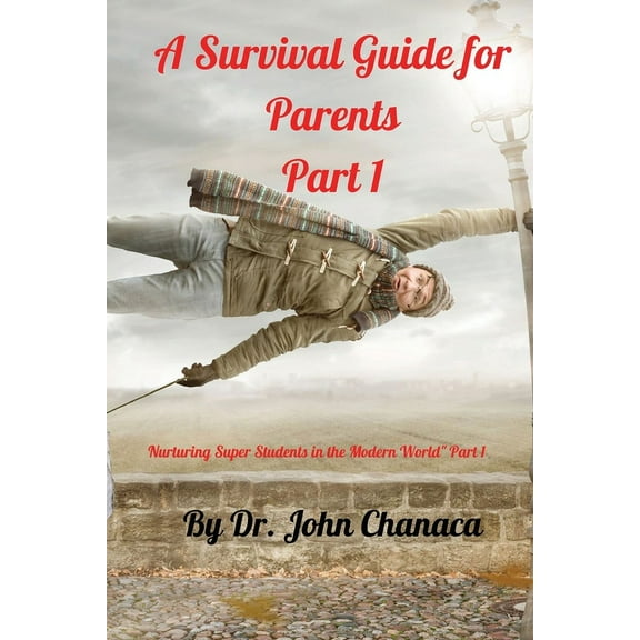 A Survival Guide for Parents Part 1, (Paperback)