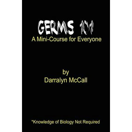 Germs 101 : A Mini-Course for Everyone (Cw Mccall The Best Of Cw Mccall)