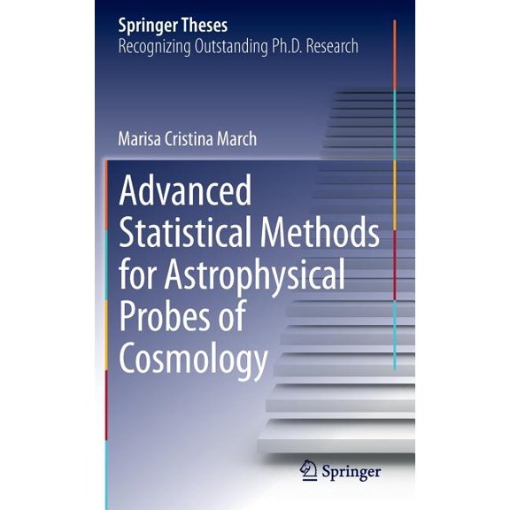 Springer Theses Advanced Statistical Methods for Astrophysical Probes of Cosmology, (Hardcover)
