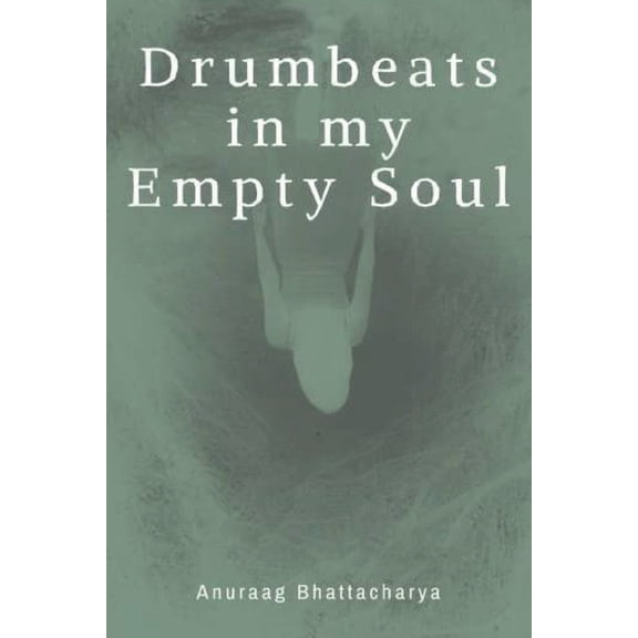 Drumbeats in my Empty Soul (Paperback)