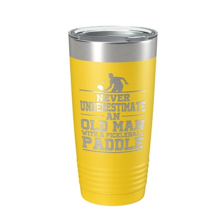 

Funny Pickleball Tumbler Never Underestimate An Old Man With A Pickle Ball Paddle Travel Mug Insulated Laser Engraved Coffee Cup Gift 20 oz Yellow