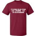 thumbnail image 2 of OXI T-Shirt - I'm Going To Go Stand Outside, Basic Casual T-Shirt for Men's and Women Fleece T-Shirt Short Sleeve - Maroon Large, 2 of 3