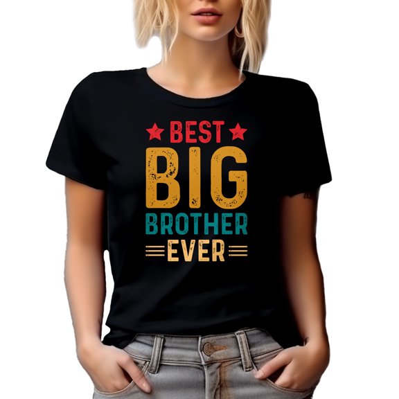 Best Big Brother Ever - Appreciation for Brothers, Black T-Shirt, Small