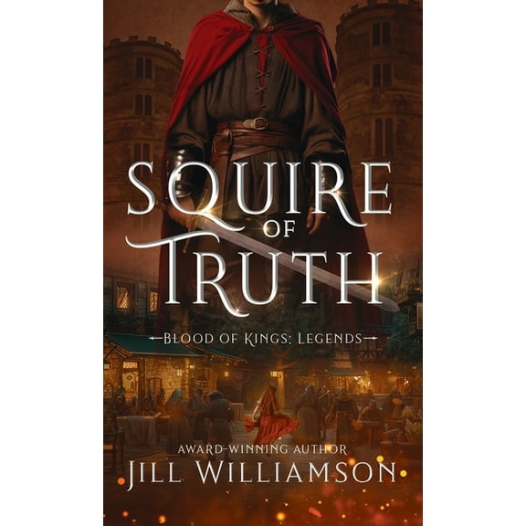 Blood of Kings: Legends Squire of Truth, Book 1, (Hardcover)
