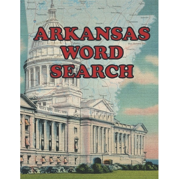 Arkansas Word Search: Gift idea for puzzle books lovers (Paperback) by The Word Search Corner