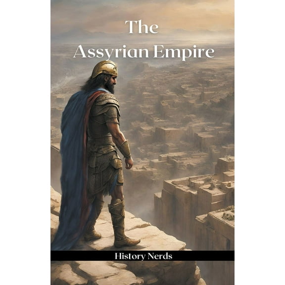 Ancient Empires The Assyrian Empire, Book 4, (Paperback)