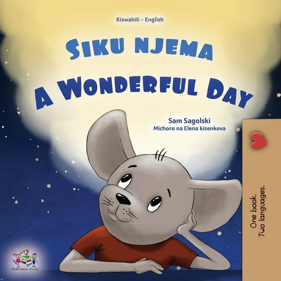 Swahili English Bilingual Collection A Wonderful Day (Swahili English Bilingual Children's Book), (Paperback)